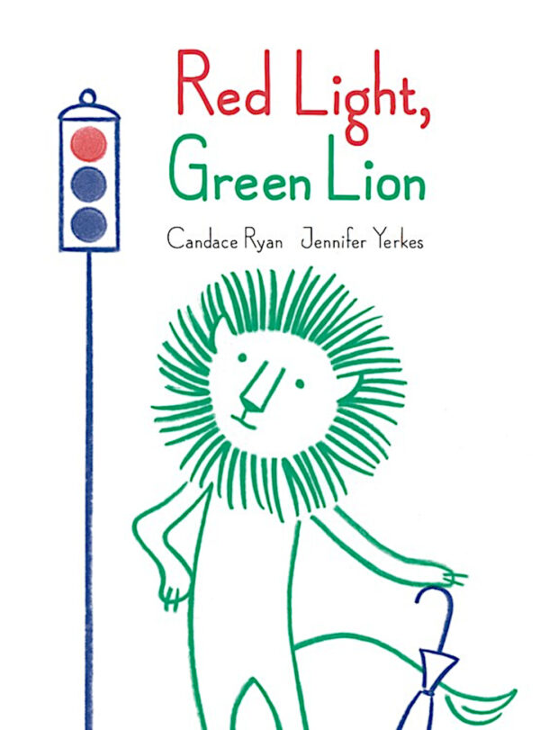 Cover of book featuring a simple line drawing of a green lion standing next to a traffic light, along with the book title in red and green